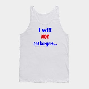 I Will Not Eat Burgers (Before They're Grilled) Tank Top